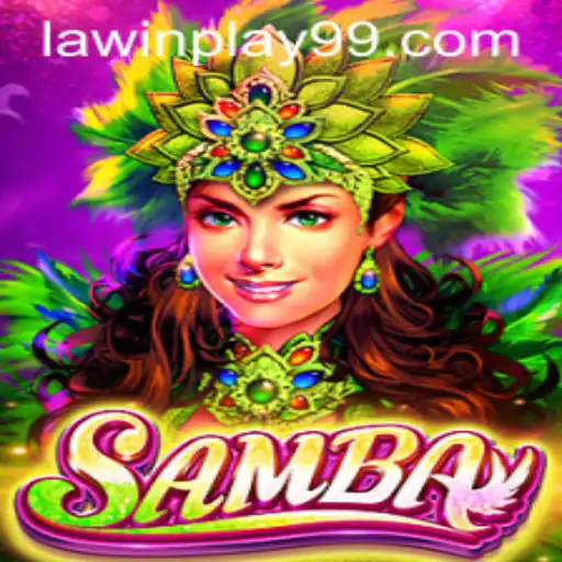 Samba: Embracing the Rhythms of Play with Lawinplay